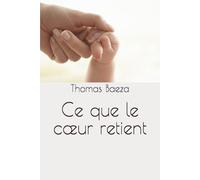 Ce que le cœur retient