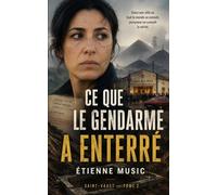 Ce que le gendarme à enterré: Un thriller psychologique (Saint-Vaast)