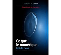 Ce que le numérique fait de nous: Nous étions la charnière