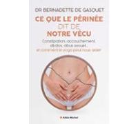 Ce Que Le Périnée Dit De Notre Vécu (ebook)
