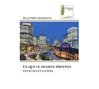 Ce que le silence protège: Entre deux stations
