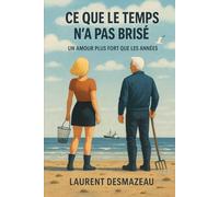 CE QUE LE TEMPS N’A PAS BRISÉ: Un roman d’amour feel-good de seconde chance au bord de l’océan (LIVRES DE NOËL)