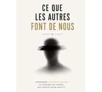 Ce que les autres font de nous