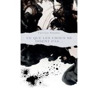 ce que les crocs ne disent pas...