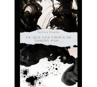 Ce que les crocs ne disent pas...