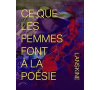 Ce que les femmes font à la poésie (Poche)
