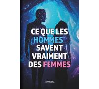 Ce que les hommes savent vraiment des femmes: Un livre vide (ou presque) - Idée cadeau originale et humoristique pour homme, compagnon, ami ou collègue