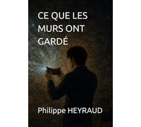 CE QUE LES MURS ONT GARDÉ (VELINDRE)