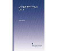 Ce que mes yeux ont v