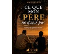 CE QUE MON PERE NE DISAIT PAS: Roman d'une adolescence africaine entre foi, famille et transmission