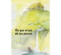 Ce que m'ont dit les pierres