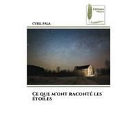 Ce que m'ont raconté les étoiles