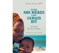 Lo que nuestras madres nunca dijeron: La fuerza de nuestras madres – L'Harmattan