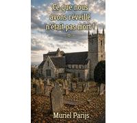 Ce que nous avons réveillé n'était pas mort ! (Les enquêtes de l'Inspecteur Robinson)