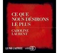 Ce Que Nous Désirons Le Plus