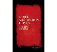 Ce Que Nous Désirons Le Plus