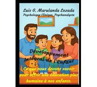 Ce que nous devons savoir pour offrir une éducation plus humaine à nos enfants: Développement Intégral de l’Enfant