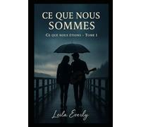 Ce que nous sommes: Ce que nous étions - tome 1