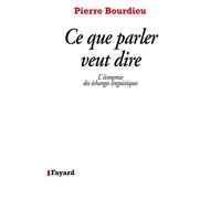Ce Que Parler Veut Dire. L'Economie Des Echanges Linguistiques: L'économie des échanges linguistiques