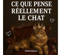 CE QUE PENSE REELLEMENT LE CHAT