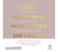 Ce Que Personne Ne Nous A Appris Sur L'amour