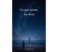 Ce que savent les rêves