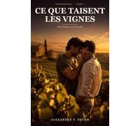 Ce que taisent les vignes: Une romance gay sensuelle | Sonnenhang - Tome 1 (Le Coteau du Soleil)