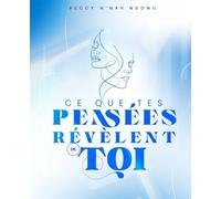 Ce que tes pensées révèlent de toi: Le bilan de l'âme