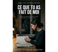 Ce que tu as fait de moi: Un thriller psychologique sur l'emprise fraternelle et la manipulation familiale. (Fractures.)