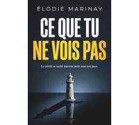 CE QUE TU NE VOIS PAS: Thriller psychologique et secrets de famille