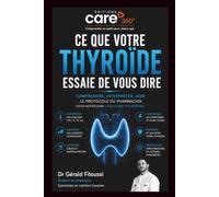 CE QUE VOTRE THYROÏDE ESSAIE DE VOUS DIRE (PROTOCOLE CARE 360)