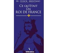Ce qu'était un roi de France