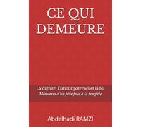 CE QUI DEMEURE: Mémoires d’un père face à la tempête