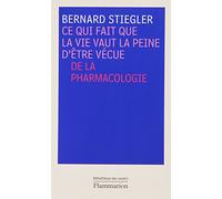 Ce qui fait que la vie vaut la peine d'être vécue: De la pharmacologie