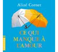 Ce Qui Manque À L'amour