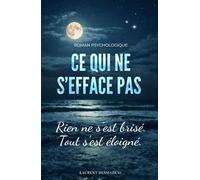 Ce qui ne s’efface pas: Roman psychologique