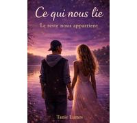 Ce qui nous lie: Le reste n'appartient qu'à nous...