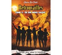 Ce qui nous sauve: Se retrouver pour mieux se reconstruire (Retrouvailles)