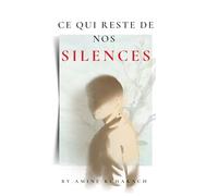 Ce qui reste de nos silences: Un roman psychologique sur la culpabilité, les secrets et les silences qui détruisent