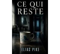 CE QUI RESTE: La Maison qui attendait