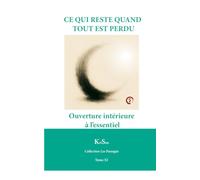 CE QUI RESTE QUAND TOUT EST PERDU: Ouverture intérieure à l’essentiel (Collection Les Passages)
