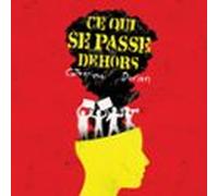 Ce Qui Se Passe Dehors