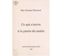 Ce Qui Souvre À La Pierre Du Matin (ebook)