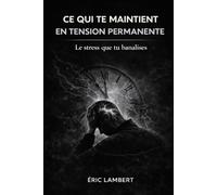 Ce qui te maintient en tension permanente: La pression invisible qui épuise ton corps et ton esprit sans que tu t’en rendes compte