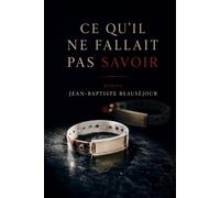 CE QU'IL NE FALLAIT PAS SAVOIR: Un secret de famille - thriller psychologique