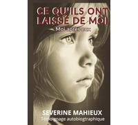 Ce qu'ils ont laissé de moi: Moi après eux