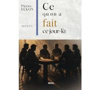 Ce qu'on a fait ce jour-là