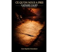CE QU'ON NOUS A PRIS: L'Affaire Caurt