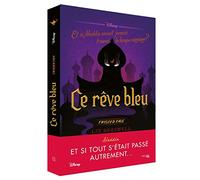 Ce rêve bleu: Et si Aladdin n'avait jamais trouvé la lampe ?