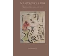 C'è sempre una poesia: Quotidianità: in prosa e in versi